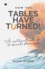 How The Tables Have Turned!: A Collection Of 10 Short Stories