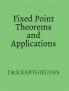 Fixed Point Theorems and Applications : Theorems and Applications