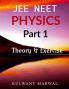 JEE NEET PHYSICS Part 1 : Theory &amp; Exercise