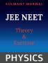 JEE NEET PHYSICS Part 2 : Theory &amp; Exercise