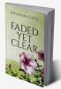FADED YET CLEAR : YOUR SMILE AND OTHER FEELSOME POEMS