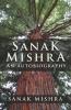 Sanak Mishra: An Autobiography