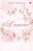 L’Amour : A Poet’S Definition