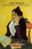 Life Choices : Multidisciplinary Essays On Existentialism And Ethics