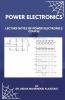 Power Electronics: Lecture Notes Of Power Electronics Course