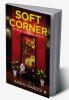 Soft Corner : Essence of Being Human