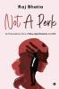 Not A Perk : An Extraordinary Story of New-Age Romance and Grit