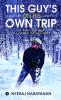 This Guy'S On His Own Trip: To Find His Way He Dared To Be Lost!