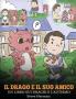 Il drago e il suo amico: (Dragon and His Friend) Un libro sui draghi e l'autismo. Una simpatica storia per bambini per spiegare loro le basi dell'autismo.: 31 (My Dragon Books Italiano)