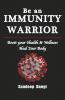 Be An Immunity Warrior: A Helpful Guide On Holistic Living Free From Diseases