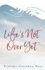 Life'S Not Over Yet
