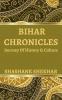 Bihar Chronicles Journey Of History And Culture