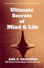 Ultimate Secrets Of Mind Andamp; Life : This Book Can And Will Change Your Life...