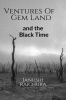 VENTURES OF GEM LAND: And The Black Time