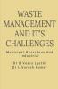 Waste Management And Its Challenges : Municipal Hazardous Industrial