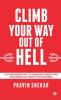 CLIMB YOUR WAY OUT OF HELL : Outlier Marketing To Overcome Worst-Case Scenarios And Grow Your Business
