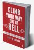 CLIMB YOUR WAY OUT OF HELL : Outlier Marketing To Overcome Worst-Case Scenarios And Grow Your Business