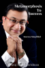 Metamorphosis to Success : Success Simplified