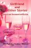 Girlfriend And Other Stories: Love Is An Incessant Addiction