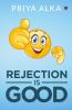 Rejection Is Good