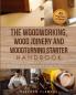 The Woodworking Wood Joinery and Woodturning Starter Handbook