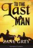To the Last Man (Annotated Large Print)