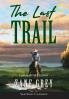 The Last Trail (Annotated Large Print) (Sastrugi Press Classics Large Print)