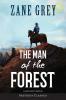 The Man of the Forest (Annotated Large Print) (Sastrugi Press Classics Large Print)