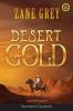 Desert Gold (Annotated Large Print) (Sastrugi Press Classics Large Print)