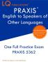 PRAXIS English to Speakers of Other Languages: One Full Practice Exam - Free Online Tutoring - Updated Exam Questions