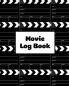 Movie Log Book: Film Review Pages Watch & List Favorite Movies Gift Write Reviews & Details Journal Writing Films Tracker Notebook