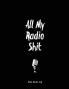 All My Radio Shit Ham Radio Log: Amateur Station Operator Logbook Notes Contact Operators Notebook Track Power Frequency Test Radiowave Book School Keeper Journal