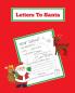 Letters To Santa: Blank Letter Templates To Write To Santa Claus For The Holiday Writing Christmas Gift Wish List For Kids & Children Journal Notebook Book