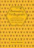 Beekeeping For Beginners: A Simple Step-By-Step Guide To The Fundamentals Of Modern Beekeeping