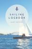 Sailing Log Book: Record Captains Travel Sailboat Trip Boat Notebook Gift Journal