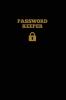 Password Keeper: Keep Internet Passwords Website Address and Usernames Information Logbook Organizer Record Book Notebook Journal