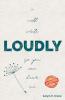 I Will Write Loudly So You Can Hear Me