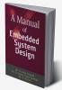 A Manual of EMBEDDED SYSTEM DESIGN