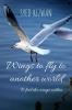 Wings to fly to another world : To feel the wings within