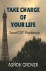Take Charge Of Your Life : Smart Diy Workbook