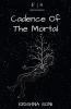 Cadence Of The Mortal