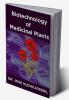 BIOTECHNOLOGY OF MEDICINAL PLANTS