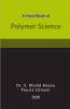 A Hand Book Of Polymer Science : (For The Students Of B. Tech. B. Sc. And Diploma Courses Of Indian Universities)