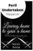 Peril Undertaken: First Part Of The Series - Leaving Home To Gain A Home.