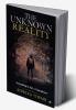 The Unknown Reality : Everything Is Not a Coincidence