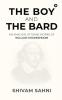 THE BOY AND THE BARD : AN ANALYSIS OF SOME WORKS OF WILLIAM SHAKESPEARE