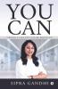 You Can: “Create A Life You Can Be Proud Of”