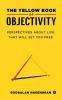 The Yellow Book Of Objectivity : Perspectives About Life That Will Set You Free