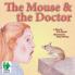 The Mouse & the Doctor