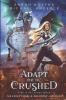 Adapt or be Crushed